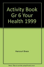 Activity Book Gr 6 Your Health 1999
