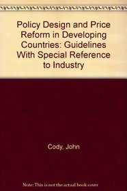 Policy Design and Price Reform in Developing Countries: Guidelines With Special Reference to Industry