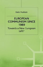 European Communism Since 1989: Towards a New European Left