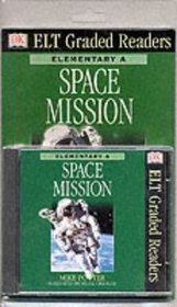 Dk ELT Graded Readers: Space Mission (Book & Audio CD): Space Mission (Book & Audio CD): Space Mission (Elt Readers)