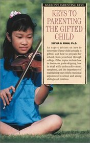 Keys to Parenting the Gifted Child (Barron's Parenting Keys)