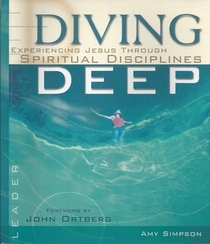 Diving Deep: Experiencing Jesus Through Spiritual Disciplines