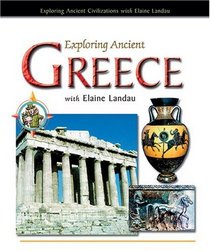Exploring Ancient Greece With Elaine Landau (Exploring Ancient Civilizations With Elaine Landau)