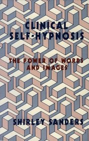 Clinical Self-Hypnosis: The Power of Words and Images