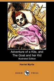 Adventure of a Kite, and The Goat and her Kid (Illustrated Edition) (Dodo Press)