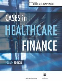 Cases in Healthcare Finance, Fourth Edition
