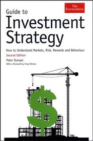 Guide to Investment Strategy: How to Understand Markets, Risk, Rewards and Behaviour (The Economist)