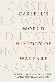 Cassell's World History of Warfare: The Global History of Warfare from Ancient Times to the Present Day