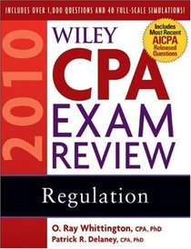 Wiley CPA Exam Review 2010, Regulation (Wiley Cpa Examination Review Regulation)