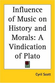 Influence of Music on History and Morals: A Vindication of Plato