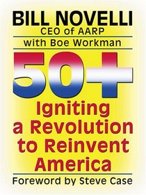 50+: Igniting a Revolution to Reinvent America