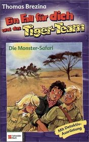 Ein Fall fr dich und das Tiger-Team, Bd.10, Die Monster-Safari