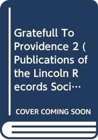 Gratefull To Providence 2 (Publications of the Lincoln Records Society)