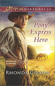Pony Express Hero (Saddles and Spurs, Bk 3) (Love Inspired Historical, No 331)