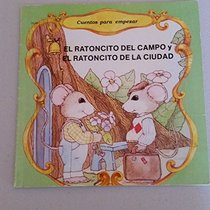 El Ratoncito Del Compo Y El Ratoncito De LA Cuidad/Country Mouse and City Mouse (Start-Off Stories) (Spanish Edition)