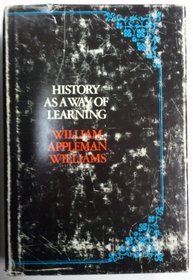 History as a way of learning;: Articles, excerpts, and essays