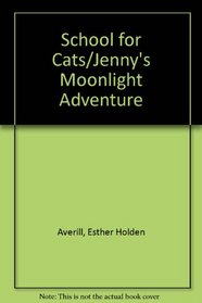 SCHOOL FOR CATS AND JENNY'S MOONLIGHT AD (2 Books in 1)
