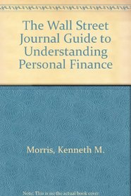 DISK WALL STREET JOURNAL GUIDE TO UNDERSTANDING PERSONAL FINANCE: REVISED AND UPDATED