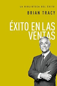 xito en las ventas (La biblioteca del xito) (Spanish Edition)