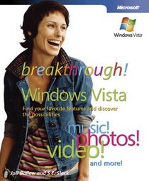 Breakthrough Windows Vista(TM): Find Your Favorite Features and Discover the Possibilities