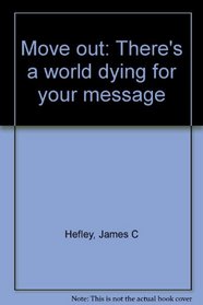 Move out: There's a world dying for your message