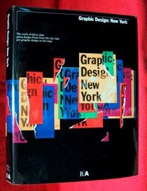 Graphic Design: New York: The Work of Thirty-Nine Great Design Firms from the City That Put Graphic Design on the Map