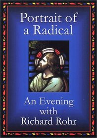 Portrait of a Radical: An Evening with Richard Rohr