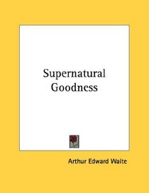 Supernatural Goodness