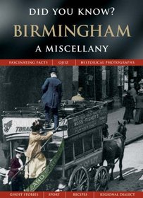 Birmingham: A Miscellany (Did You Know?)