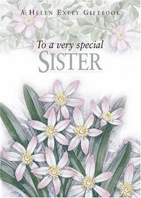 To  A Very Special Sister (To Give and to Keep)