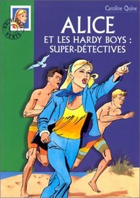 Alice et les Hardy Boys, super dtectives