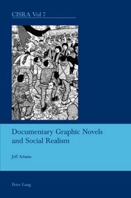 Documentary Graphic Novels and Social Realism (Cultural Interactions: Studies in the Relationship Between t)