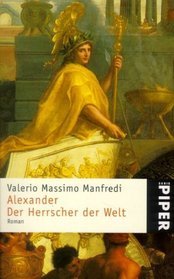 Alexander. Der Herrscher der Welt.