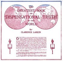 The Greatest Book on 'Dispensational Truth' in the World