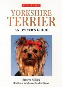 Yorkshire Terrier: An Owner's Guide (Collins Dog Owner's Guide)