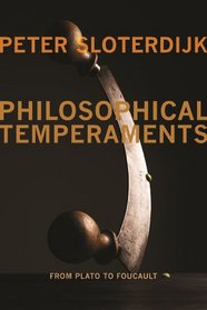 Philosophical Temperaments: From Plato to Foucault (Insurrections: Critical Studies in Religion, Politics, and Culture)