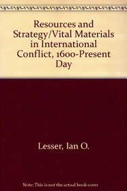 Resources and Strategy/Vital Materials in International Conflict, 1600-Present Day