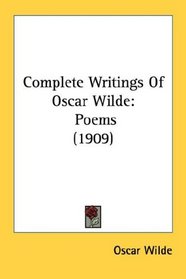 Complete Writings Of Oscar Wilde: Poems (1909)