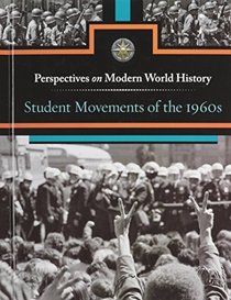 Student Movements of the 1960s (Perspectives on Modern World History)