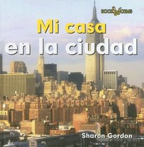 Mi Casa En La Ciudad/ at Home in the City (Bookworms) (Spanish Edition)
