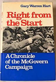Right from the start;: A chronicle of the McGovern campaign