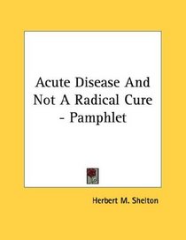 Acute Disease And Not A Radical Cure - Pamphlet