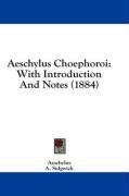 Aeschylus Choephoroi: With Introduction And Notes (1884)