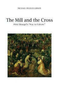 The Mill and the Cross - Peter Bruegel's 