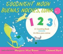 Goodnight Moon 123/Buenas noches, Luna 123 Board Book: A Counting Book/Un libro para contar