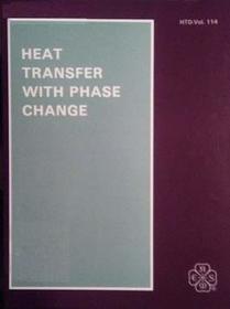 Heat Transfer With Phase Change: Presented at the Winter Annual Meeting of the American Society of Mechanical Engineers, San Francisco, California, December ... of the Asme Heat Transfer Division)