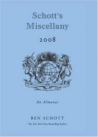 Schott's Miscellany 2008: An Almanac (Schott's Almanac)