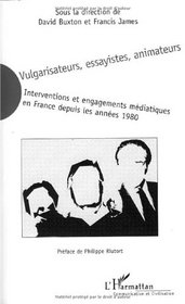 Vulgarisateurs, essayistes, animateurs (French Edition)