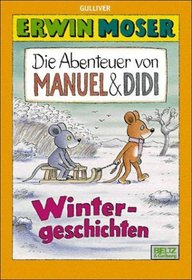 Die Abenteuer von Manuel & Didi. Wintergeschichten