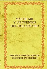Mas de mil y un cuentos del Siglo de Oro (Spanish Edition)